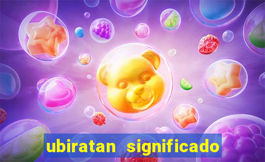 ubiratan significado tupi guarani