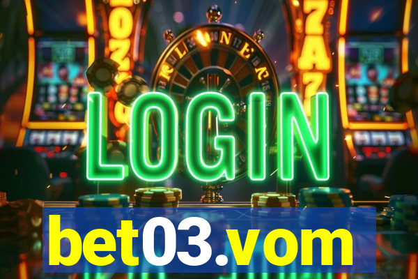 bet03.vom