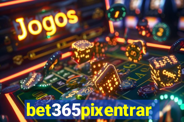 bet365pixentrar