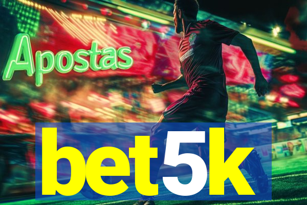 bet5k