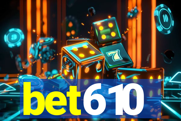 bet610