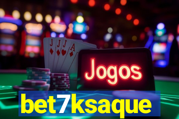 bet7ksaque