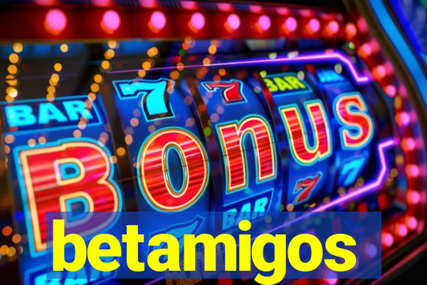 betamigos