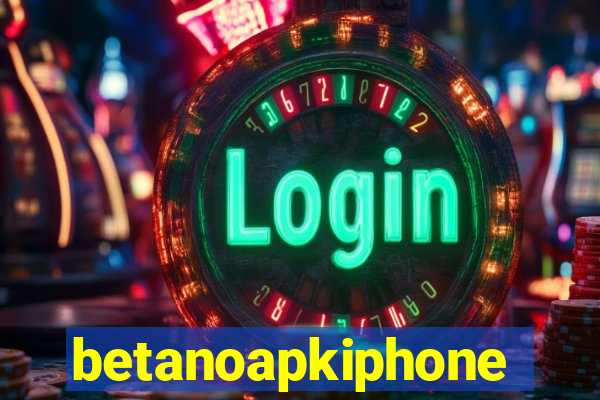 betanoapkiphone