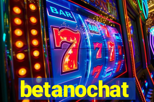 betanochat