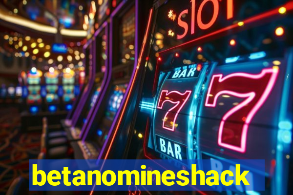 betanomineshack