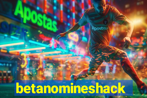 betanomineshack