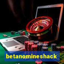 betanomineshack