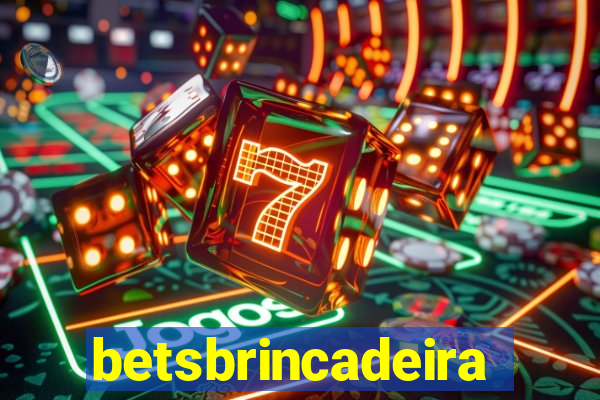 betsbrincadeira