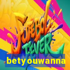 betyouwanna