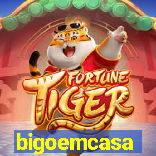 bigoemcasa