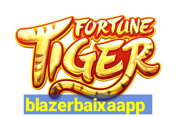 blazerbaixaapp