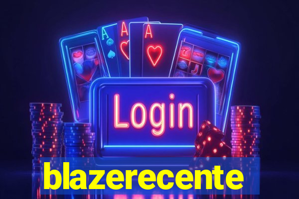 blazerecente