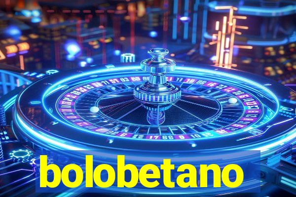 bolobetano