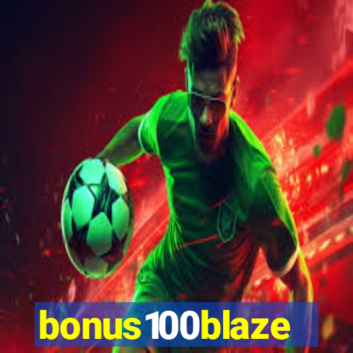 bonus100blaze