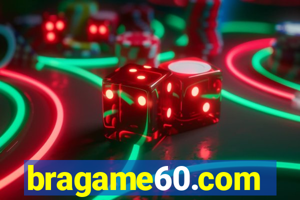 bragame60.com