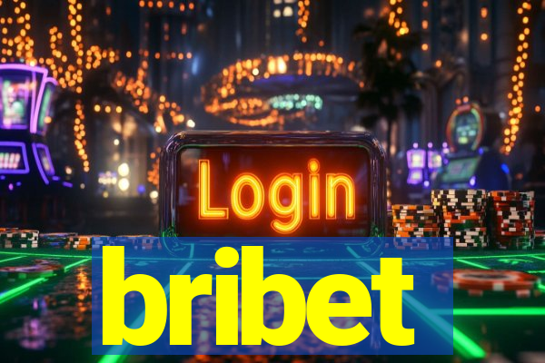 bribet