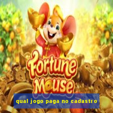 qual jogo paga no cadastro