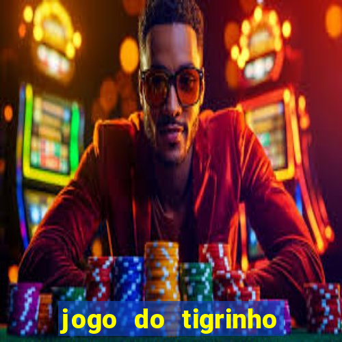 jogo do tigrinho com deposito de 5 reais