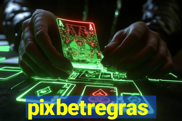 pixbetregras