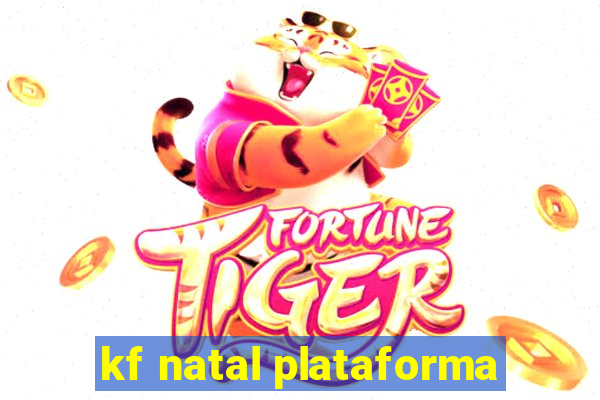 kf natal plataforma