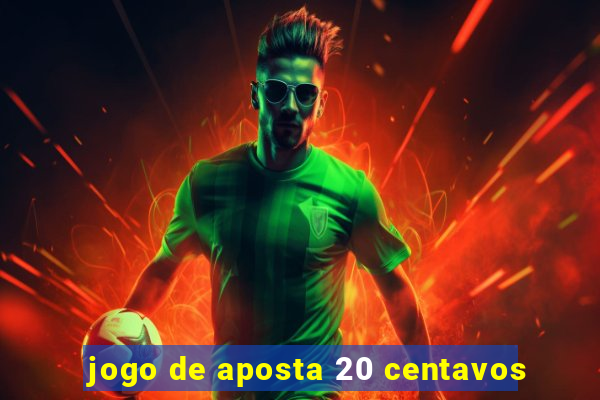 jogo de aposta 20 centavos