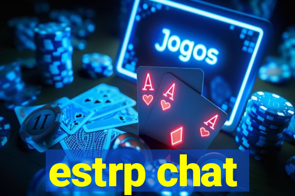 estrp chat