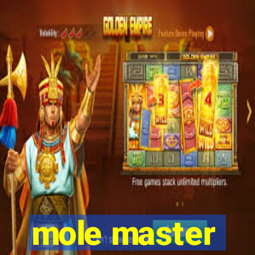 mole master