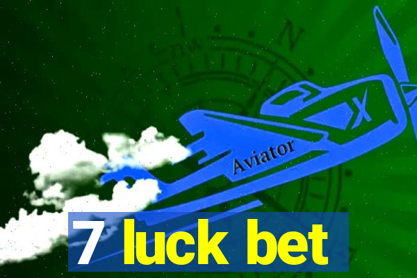 7 luck bet