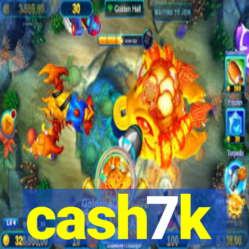 cash7k