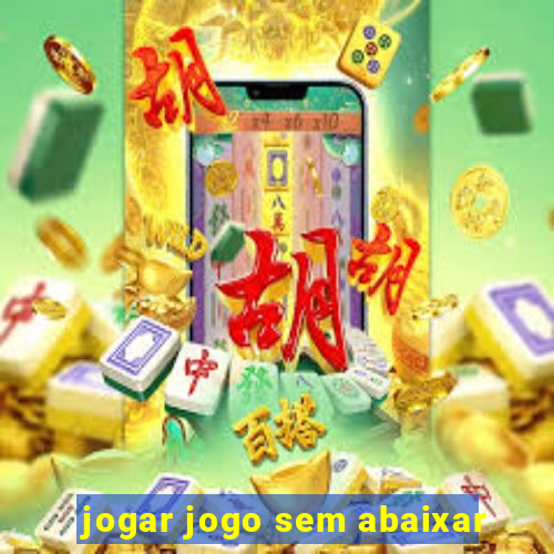 jogar jogo sem abaixar