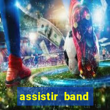 assistir band sports gratis