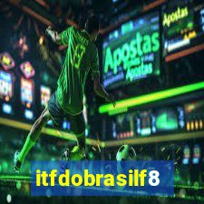 itfdobrasilf8