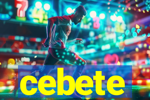 cebete