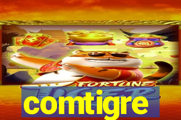 comtigre