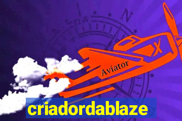 criadordablaze