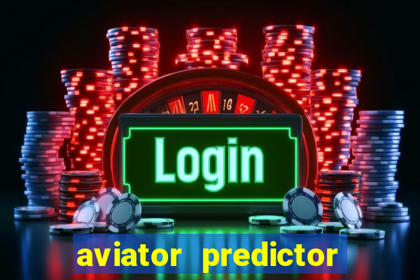 aviator predictor v4.0 apk download