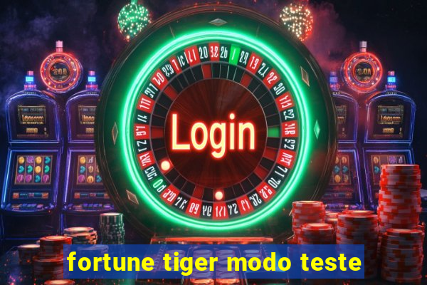 fortune tiger modo teste