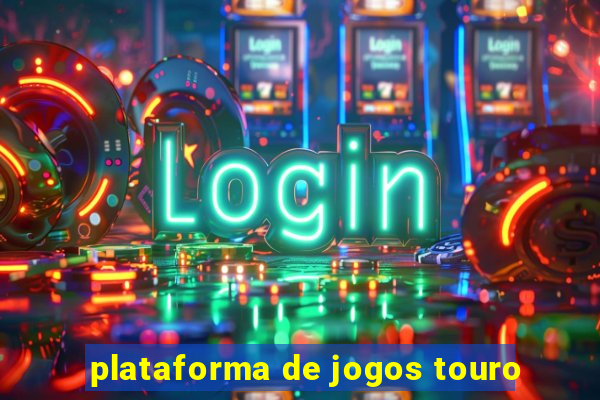 plataforma de jogos touro