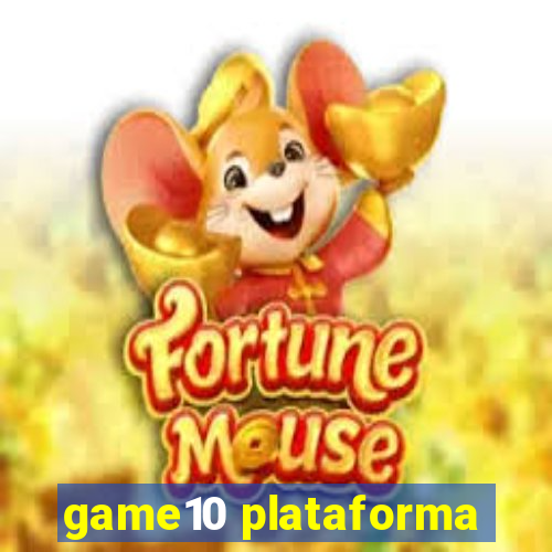 game10 plataforma