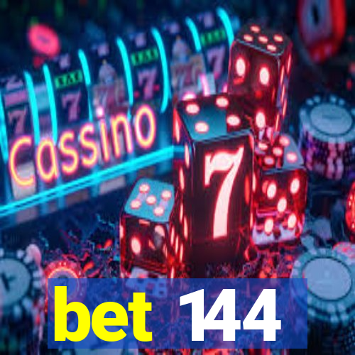 bet 144