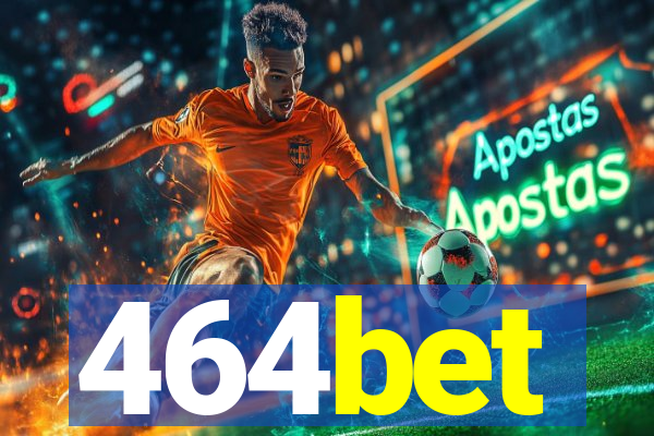 464bet