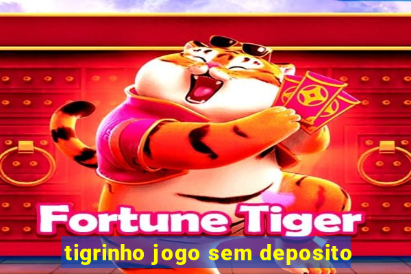 tigrinho jogo sem deposito