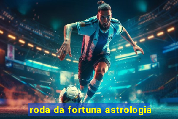 roda da fortuna astrologia