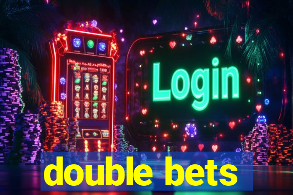 double bets