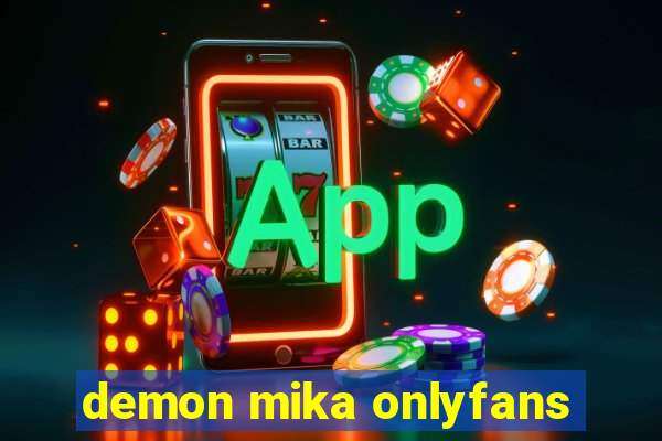 demon mika onlyfans