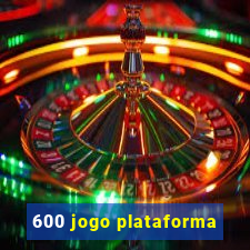 600 jogo plataforma