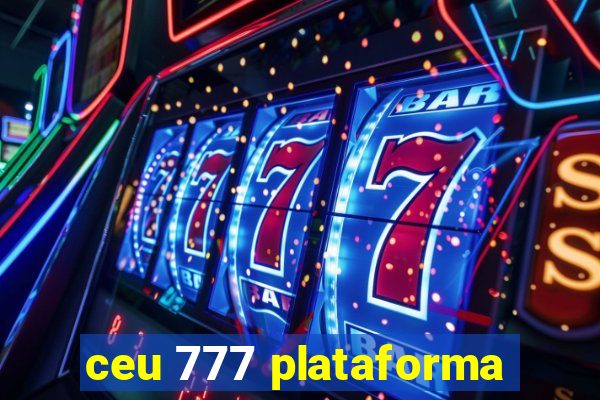 ceu 777 plataforma