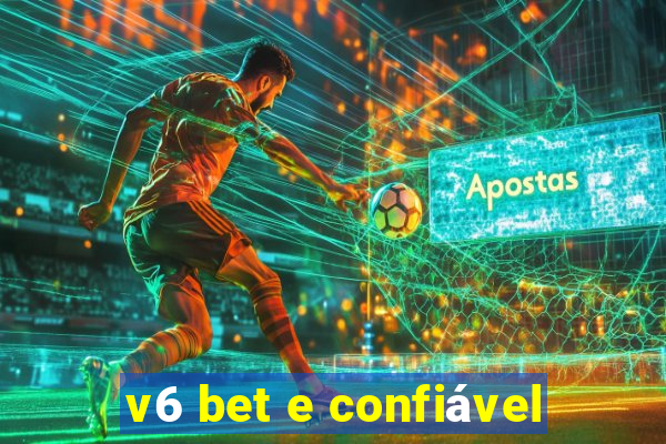 v6 bet e confiável