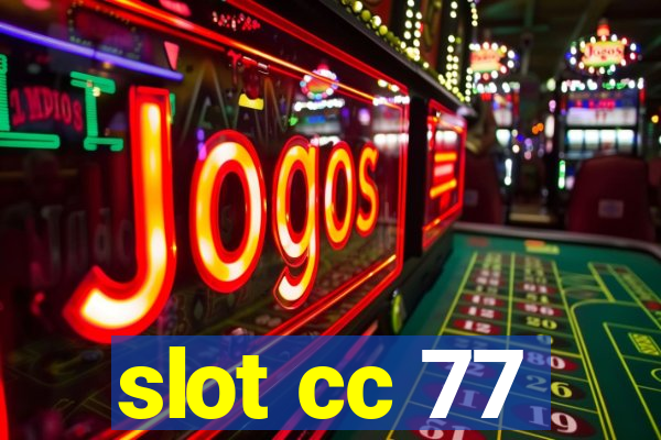 slot cc 77